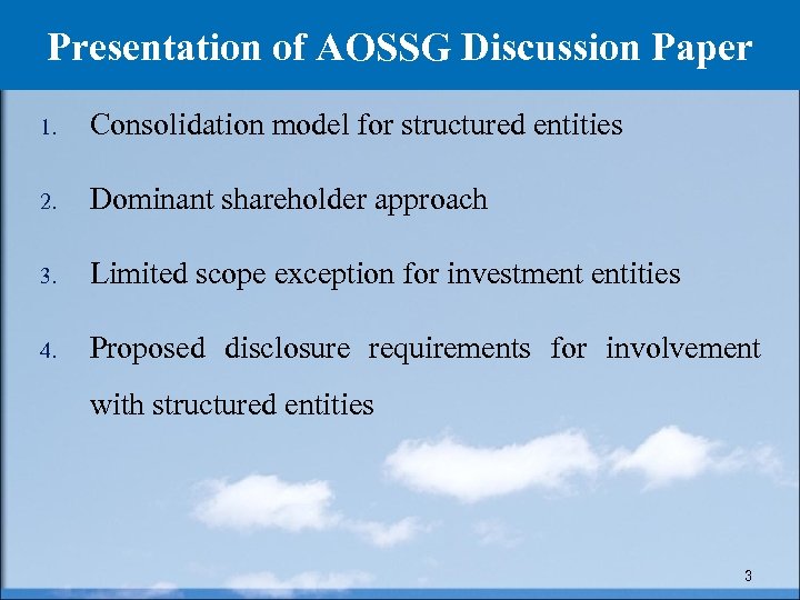 Presentation of AOSSG Discussion Paper 1. Consolidation model for structured entities 2. Dominant shareholder