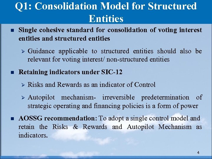 Q 1: Consolidation Model for Structured Entities n Single cohesive standard for consolidation of