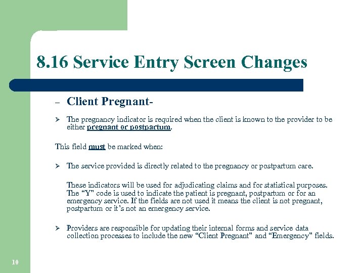 8. 16 Service Entry Screen Changes – Client Pregnant- Ø The pregnancy indicator is