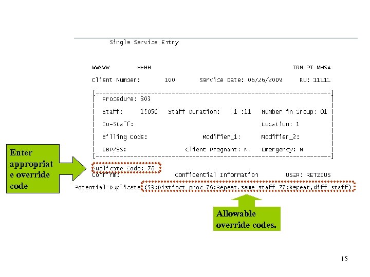 Enter appropriat e override code Allowable override codes. 15 