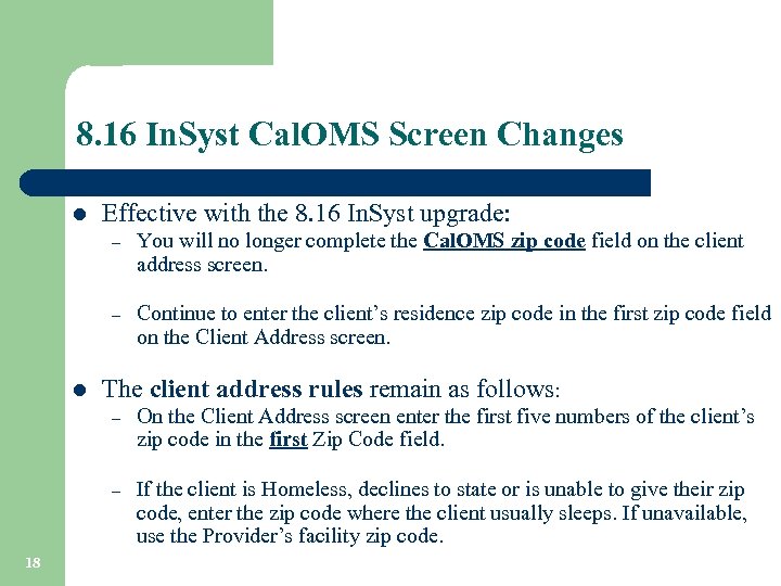 8. 16 In. Syst Cal. OMS Screen Changes l Effective with the 8. 16