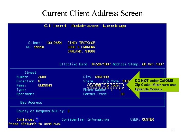 Current Client Address Screen DO NOT enter Cal. OMS Zip Code- Must now use