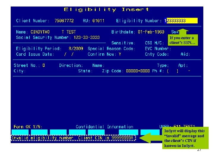 If you enter a client’s SSN… In. Syst will display this “invalid” message and