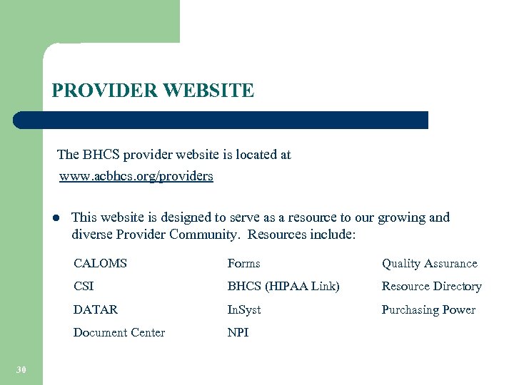 PROVIDER WEBSITE The BHCS provider website is located at www. acbhcs. org/providers l This