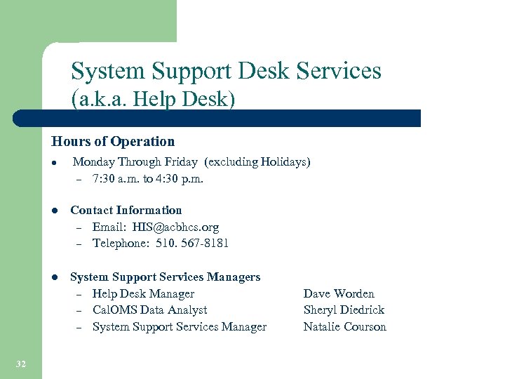 System Support Desk Services (a. k. a. Help Desk) Hours of Operation l Monday