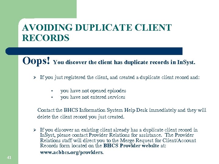 AVOIDING DUPLICATE CLIENT RECORDS Oops! You discover the client has duplicate records in In.