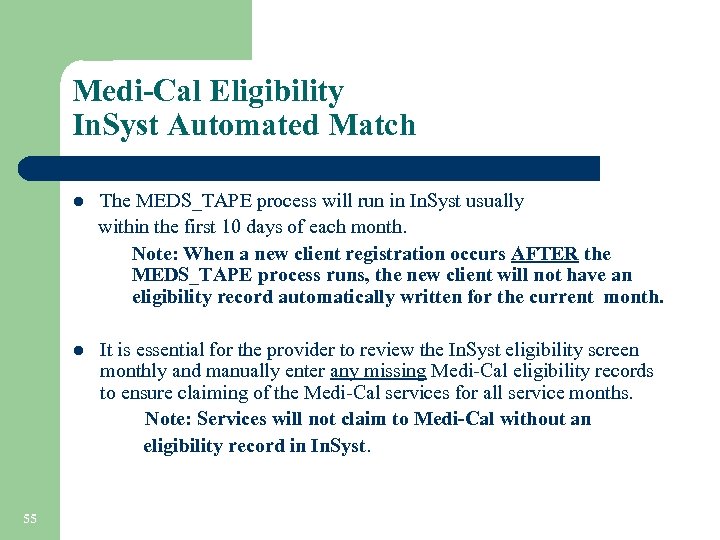 Medi-Cal Eligibility In. Syst Automated Match The MEDS_TAPE process will run in In. Syst