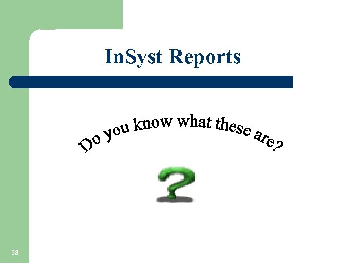In. Syst Reports 58 