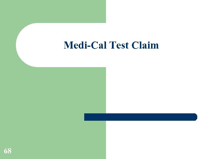 Medi-Cal Test Claim 68 