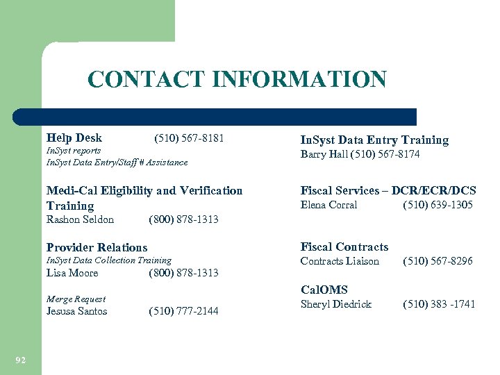 CONTACT INFORMATION Help Desk (510) 567 -8181 In. Syst reports In. Syst Data Entry/Staff