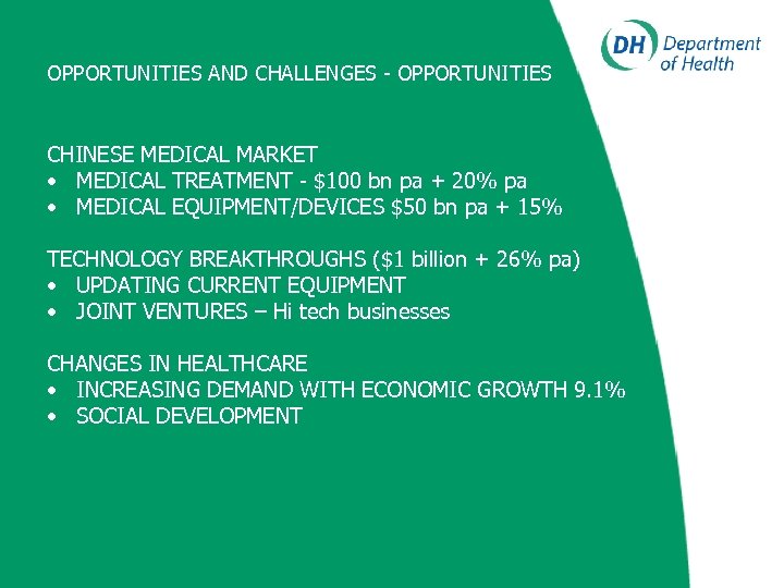 OPPORTUNITIES AND CHALLENGES - OPPORTUNITIES CHINESE MEDICAL MARKET • MEDICAL TREATMENT - $100 bn