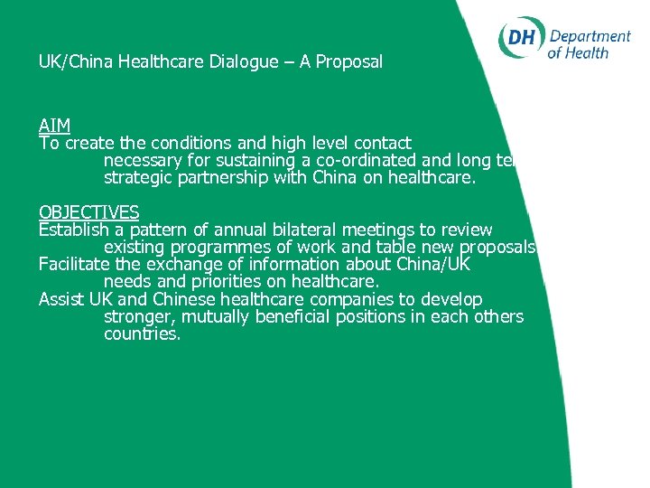 UK/China Healthcare Dialogue – A Proposal AIM To create the conditions and high level