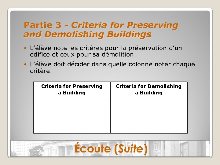 Partie 3 - Criteria for Preserving and Demolishing Buildings • L’élève note les critères