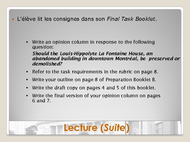  L’élève lit les consignes dans son Final Task Booklet. • Write an opinion