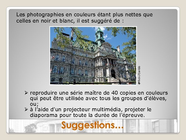 @flickr/Caribb Les photographies en couleurs étant plus nettes que celles en noir et blanc,