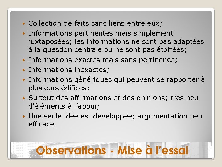  Collection de faits sans liens entre eux; Informations pertinentes mais simplement juxtaposées; les