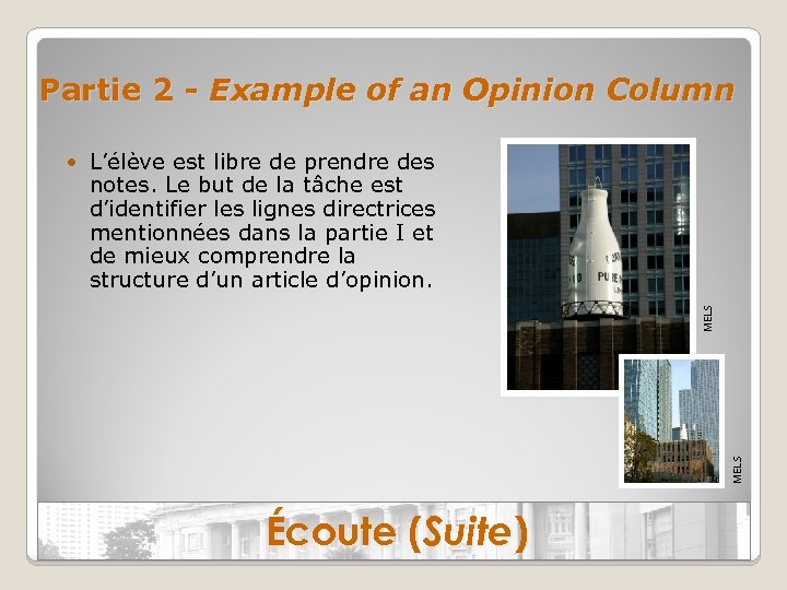 Partie 2 - Example of an Opinion Column MELS • L’élève est libre de