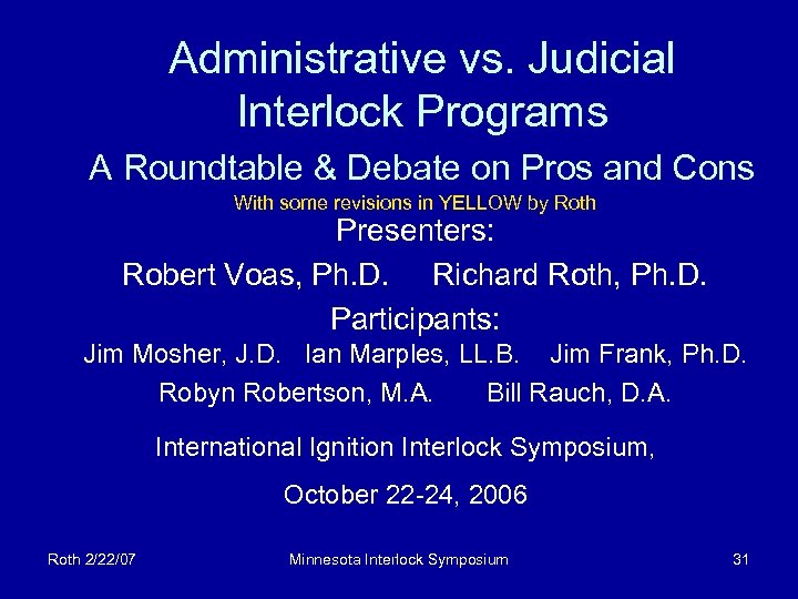 Administrative vs. Judicial Interlock Programs A Roundtable & Debate on Pros and Cons With