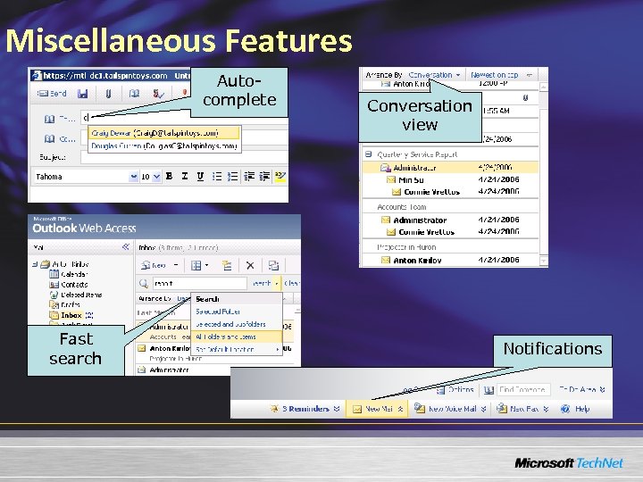 Miscellaneous Features Autocomplete Fast search Conversation view Notifications 