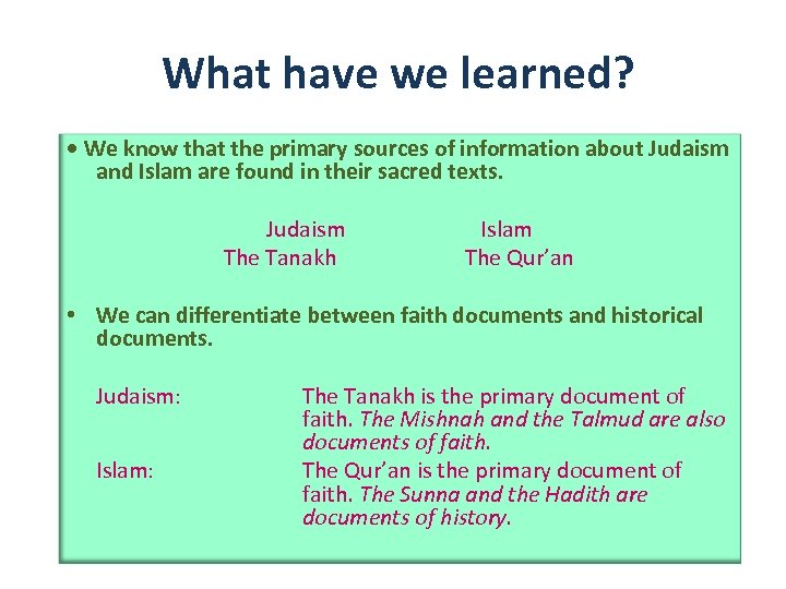 What have we learned? • We know that the primary sources of information about