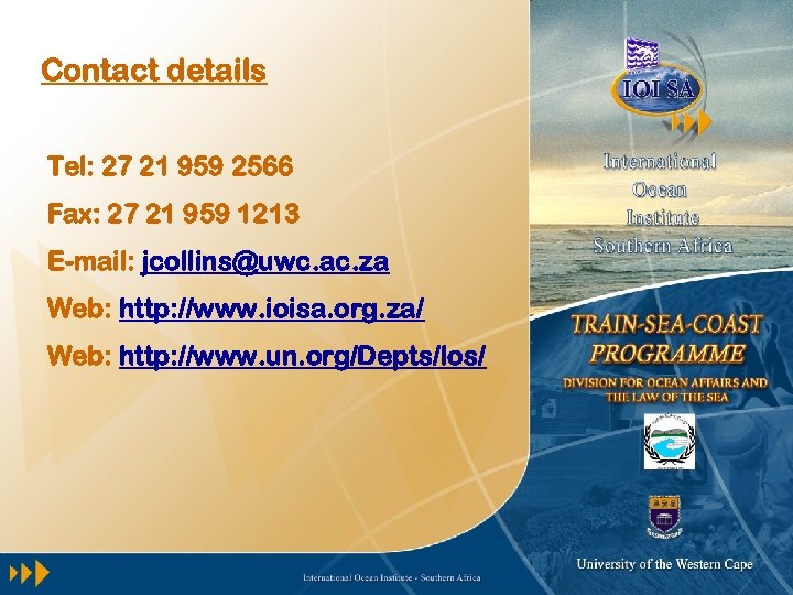 Contact details Tel: 27 21 959 2566 Fax: 27 21 959 1213 E-mail: jcollins@uwc.