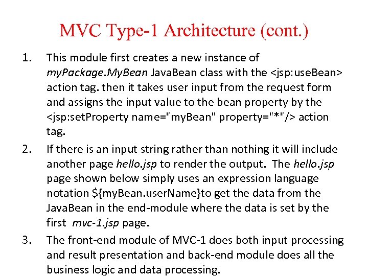 MVC Type-1 Architecture (cont. ) 1. 2. 3. This module first creates a new