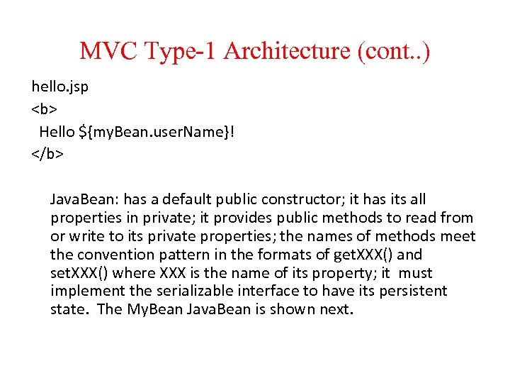 MVC Type-1 Architecture (cont. . ) hello. jsp <b> Hello ${my. Bean. user. Name}!