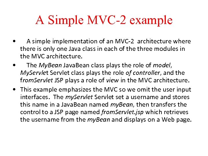 A Simple MVC-2 example • A simplementation of an MVC-2 architecture where there is