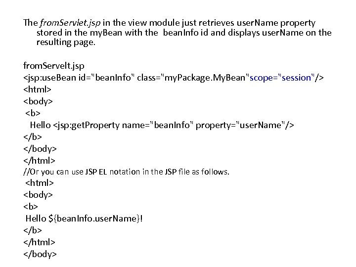 The from. Servlet. jsp in the view module just retrieves user. Name property stored