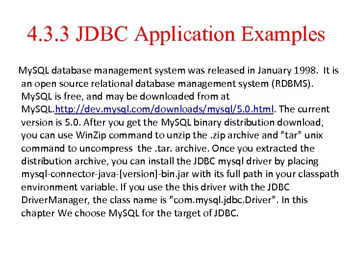 4. 3. 3 JDBC Application Examples My. SQL database management system was released in