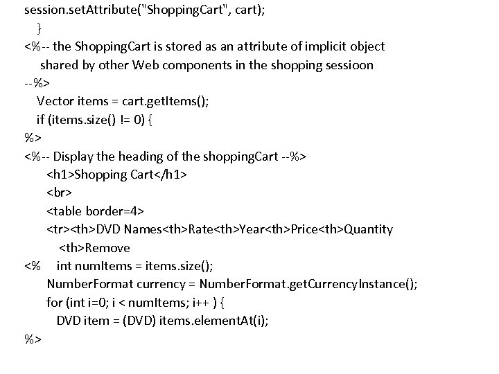 session. set. Attribute("Shopping. Cart", cart); } <%-- the Shopping. Cart is stored as an