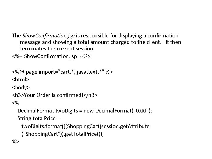 The Show. Confirmation. jsp is responsible for displaying a confirmation message and showing a