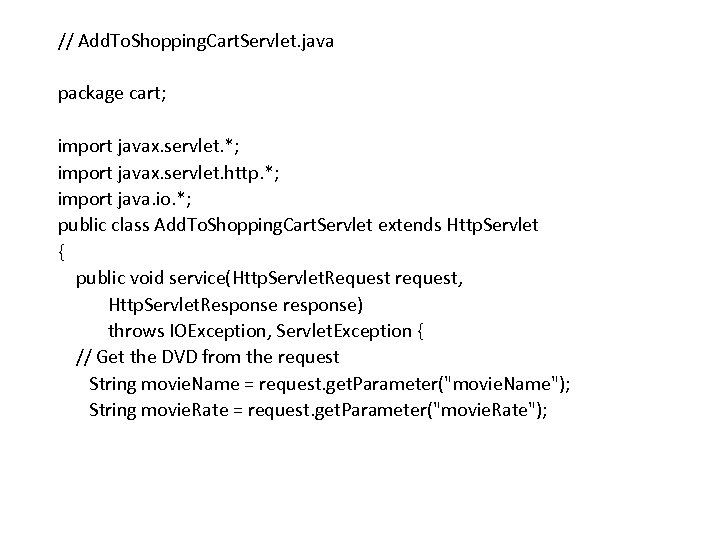 // Add. To. Shopping. Cart. Servlet. java package cart; import javax. servlet. *; import