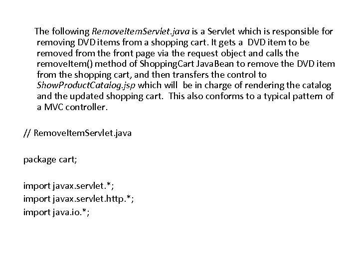  The following Remove. Item. Servlet. java is a Servlet which is responsible for