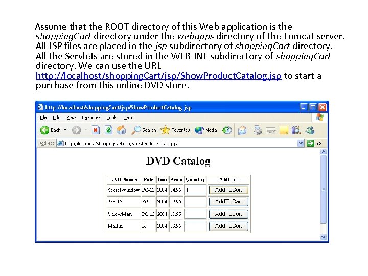  Assume that the ROOT directory of this Web application is the shopping. Cart