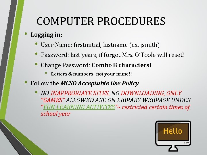 COMPUTER PROCEDURES • • Logging in: • • • User Name: firstinitial, lastname (ex.
