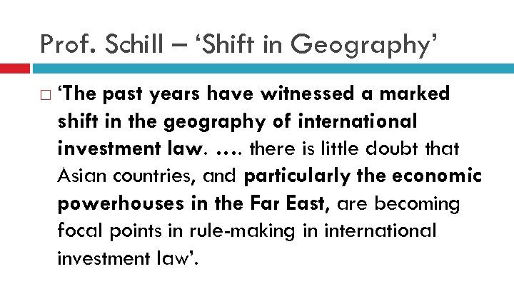 Prof. Schill – ‘Shift in Geography’ ‘The past years have witnessed a marked shift