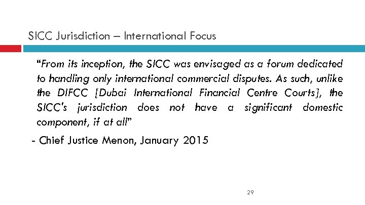 SICC Jurisdiction – International Focus “From its inception, the SICC was envisaged as a