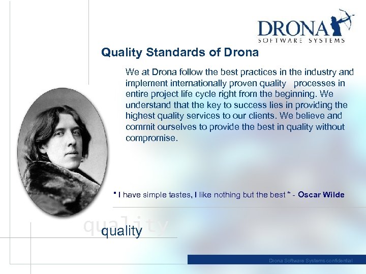 Quality Standards of Drona We at Drona follow the best practices in the industry