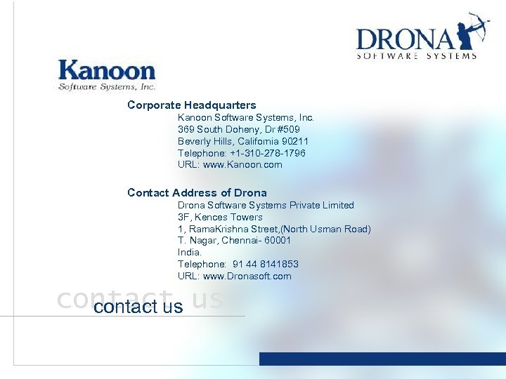 Corporate Headquarters Kanoon Software Systems, Inc. 369 South Doheny, Dr #509 Beverly Hills, California
