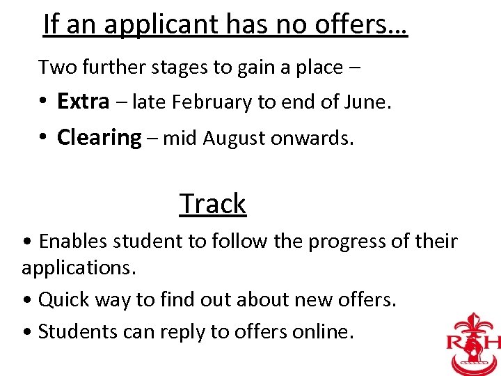 If an applicant has no offers… Two further stages to gain a place –