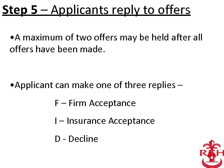 Step 5 – Applicants reply to offers • A maximum of two offers may