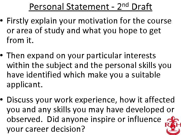 Personal Statement - 2 nd Draft • Firstly explain your motivation for the course