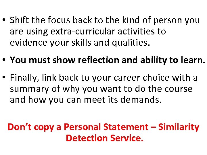  • Shift the focus back to the kind of person you are using