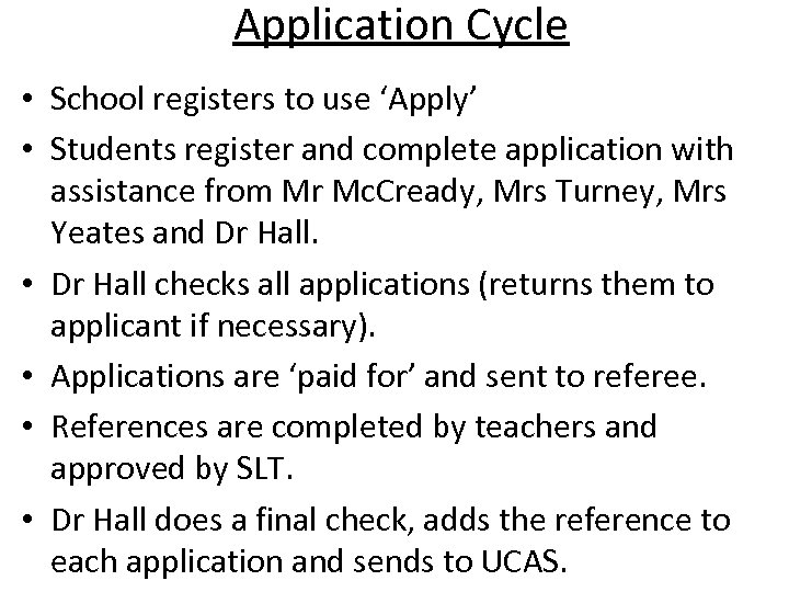 Application Cycle • School registers to use ‘Apply’ • Students register and complete application