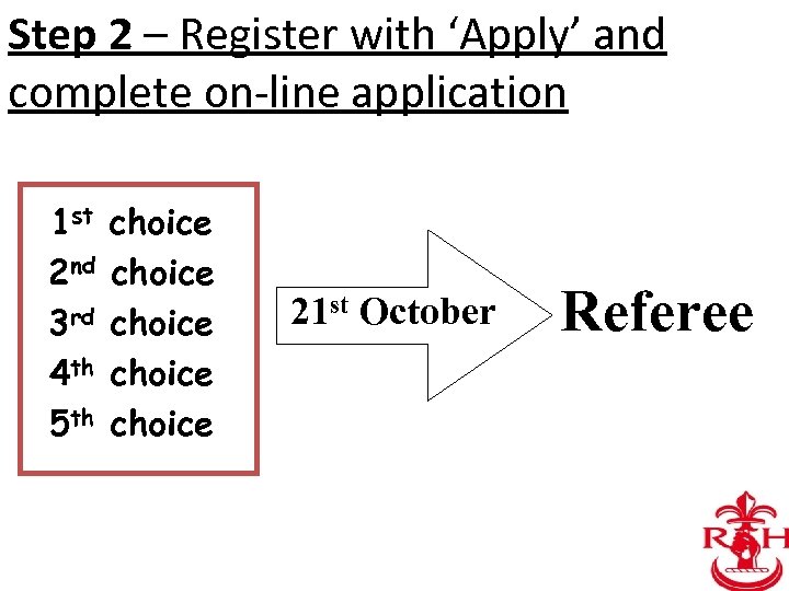 Step 2 – Register with ‘Apply’ and complete on-line application 1 st 2 nd