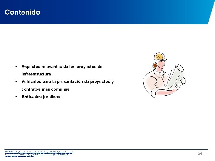 Contenido • Aspectos relevantes de los proyectos de infraestructura • Vehículos para la presentación