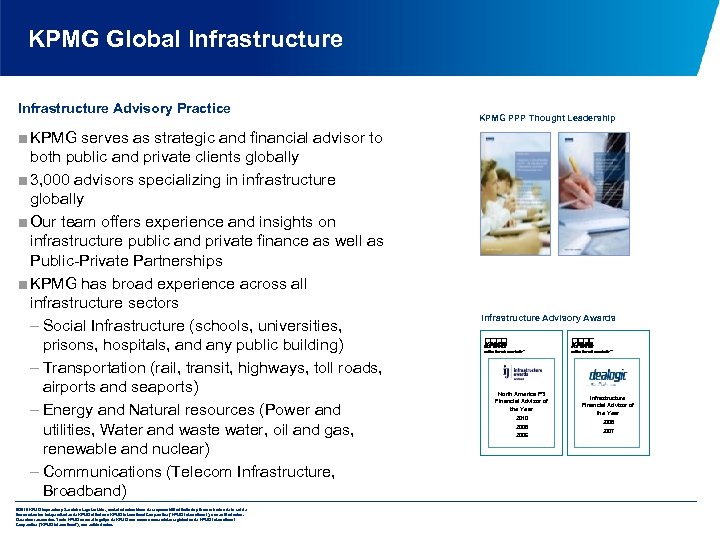 KPMG Global Infrastructure Advisory Practice ■ KPMG serves as strategic and financial advisor to