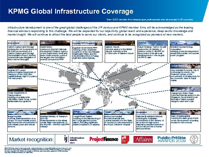 KPMG Global Infrastructure Coverage Over 3, 000 member firm infrastructure professionals who have acted