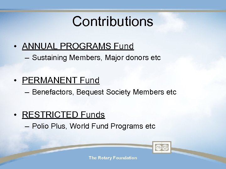 Contributions • ANNUAL PROGRAMS Fund – Sustaining Members, Major donors etc • PERMANENT Fund